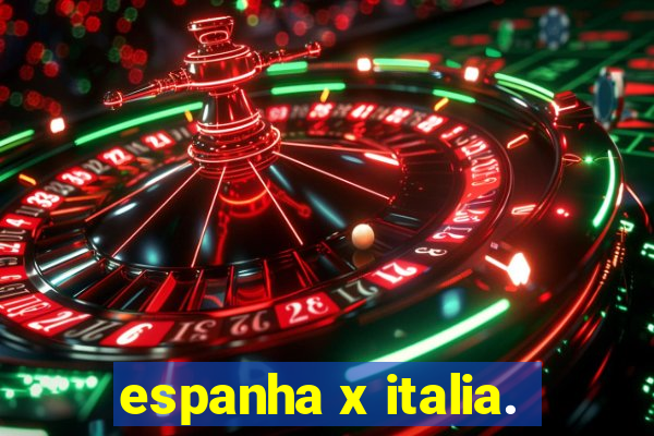 espanha x italia.